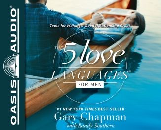The 5 Love Languages for Men: Tools for Making a Good Relationship Great