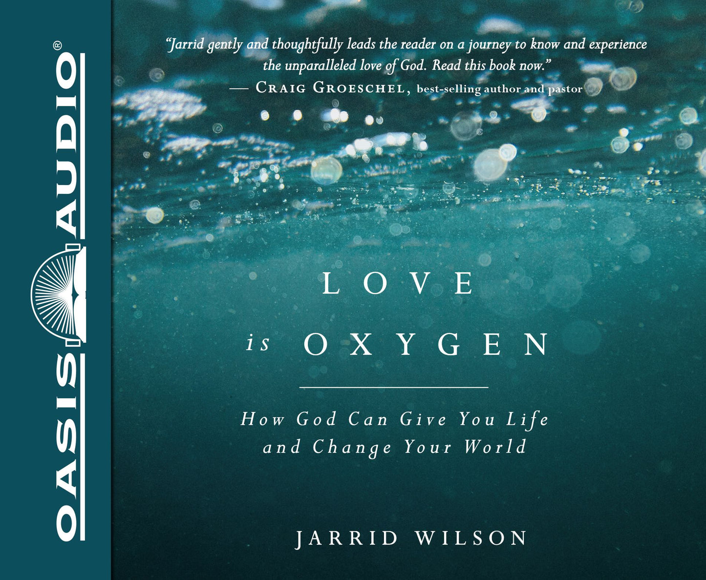 Love is Oxygen: How God Can Give You Life and Change Your World
