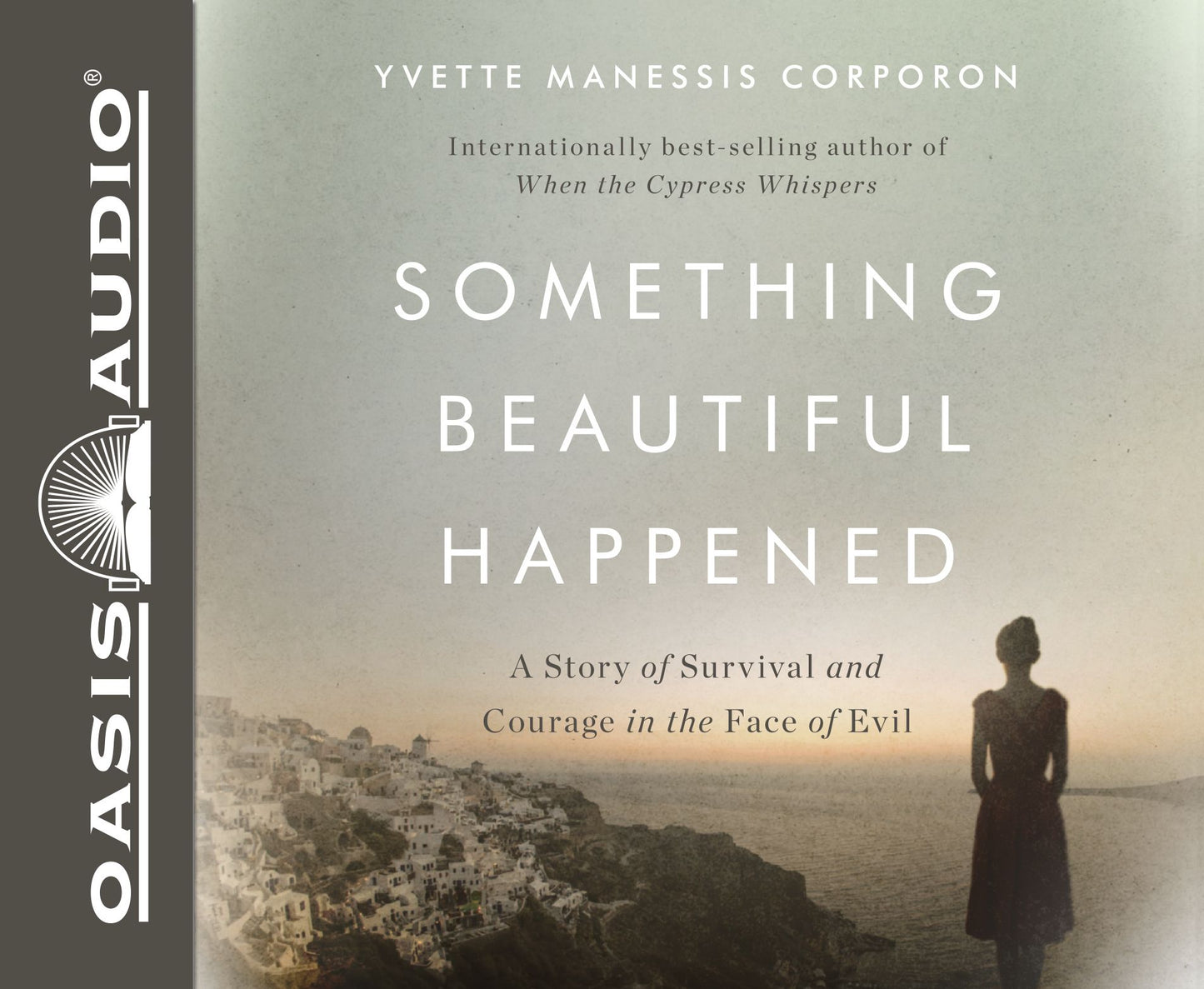 Something Beautiful Happened: A Story of Survival and Courage in the Face of Evil