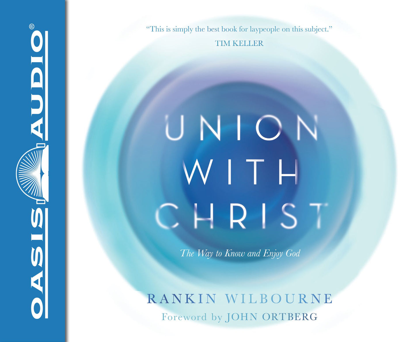 Union With Christ: The Way to Know and Enjoy God