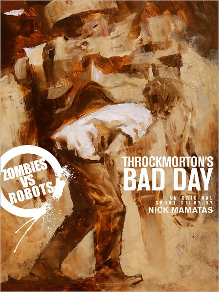 Zombies vs. Robots: Throckmorton's Bad Day