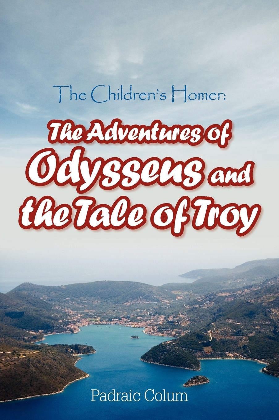 The Children's Homer: The Adventures of Odysseus and the Tale of Troy