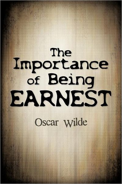 The Importance of Being Earnest