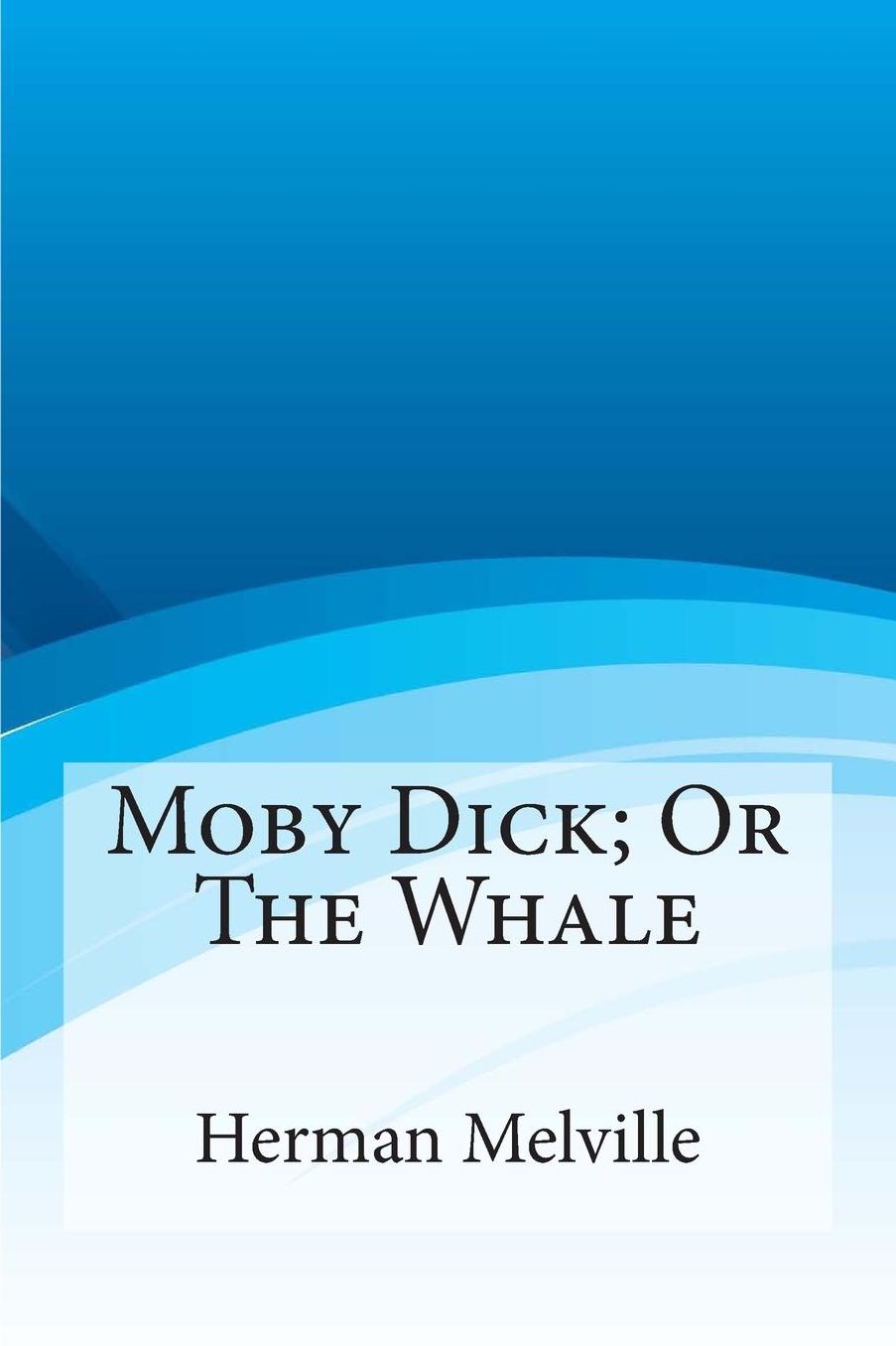 Moby Dick : Or the Whale