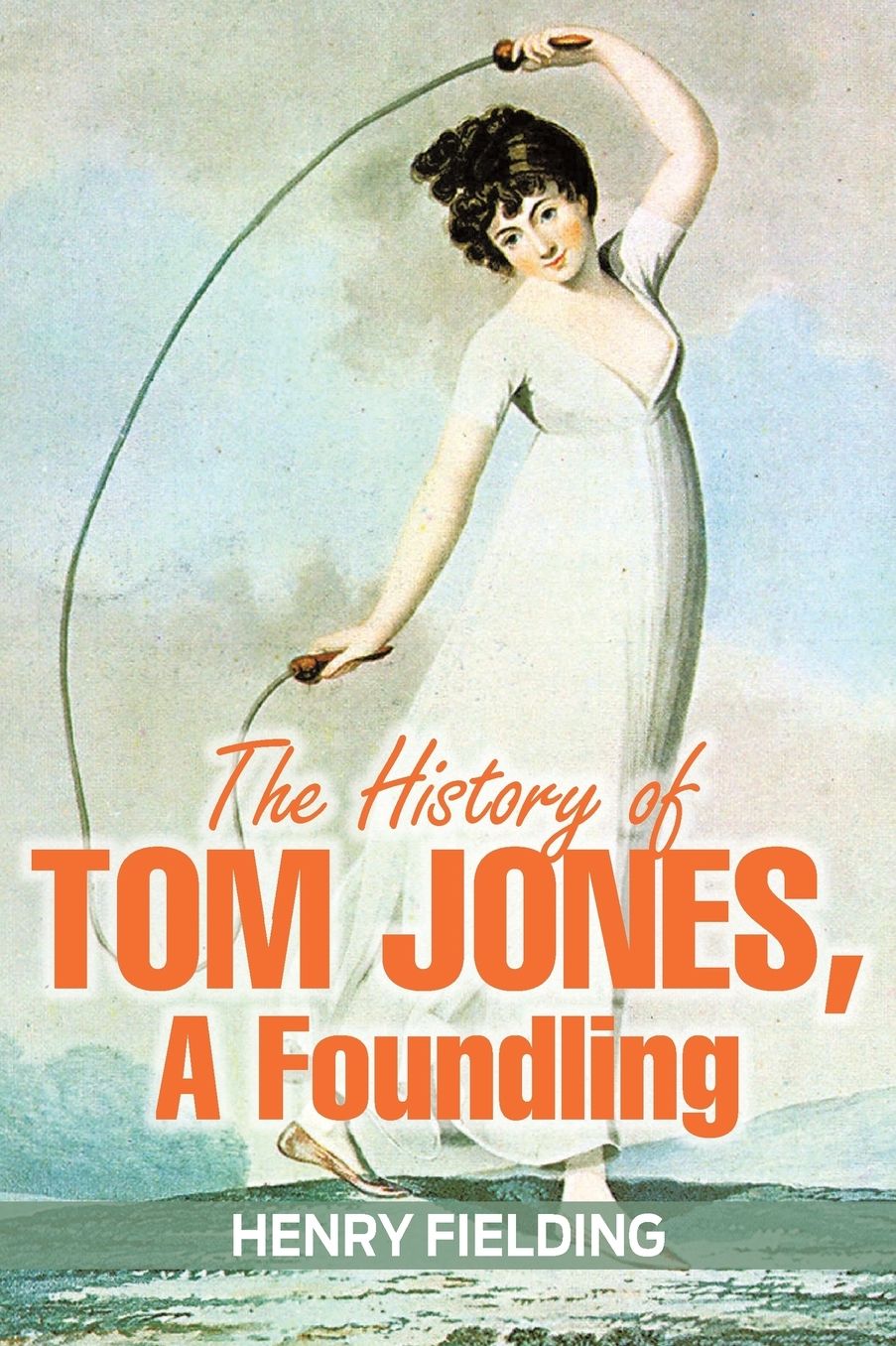 The History of Tom Jones, A Foundling