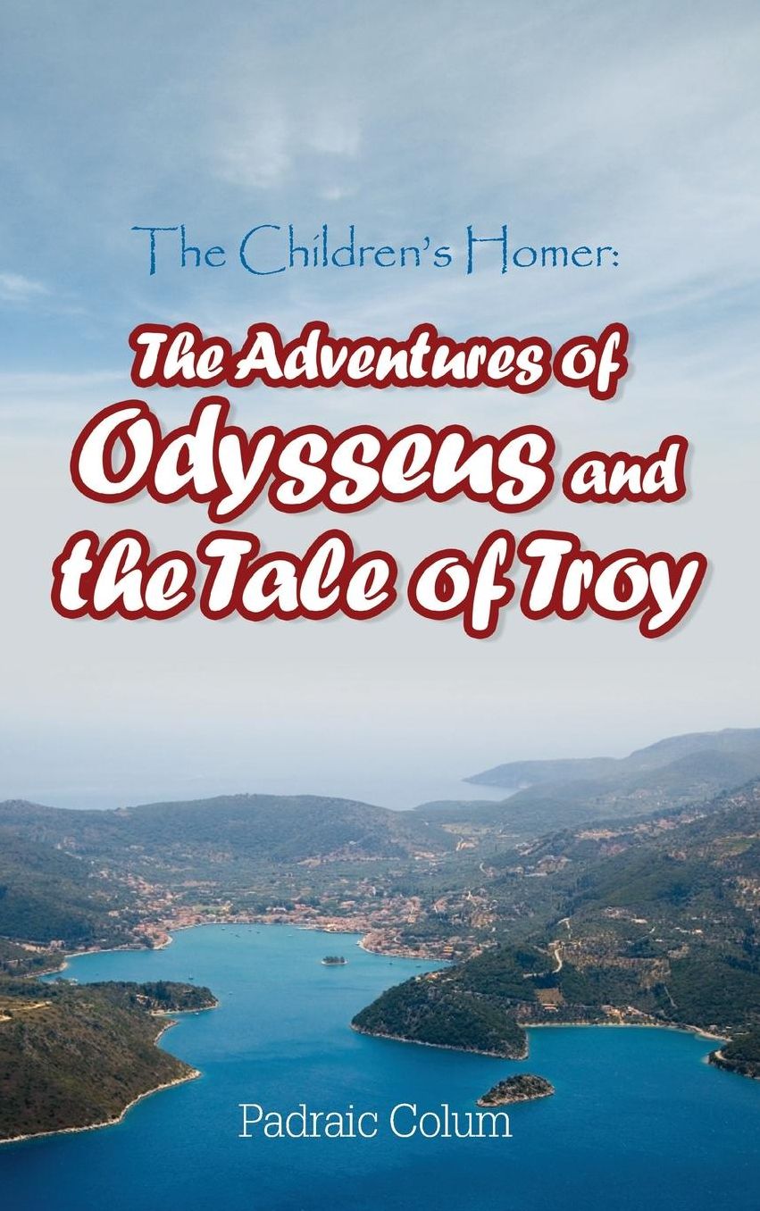 The Children's Homer: The Adventures of Odysseus and the Tale of Troy