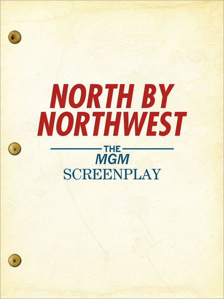 North by Northwest: The MGM Screenplay