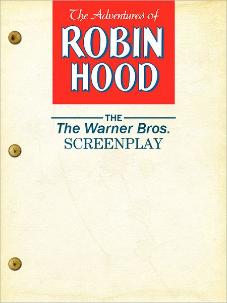 The Adventures of Robin Hood: The Warner Bros. Screenplay