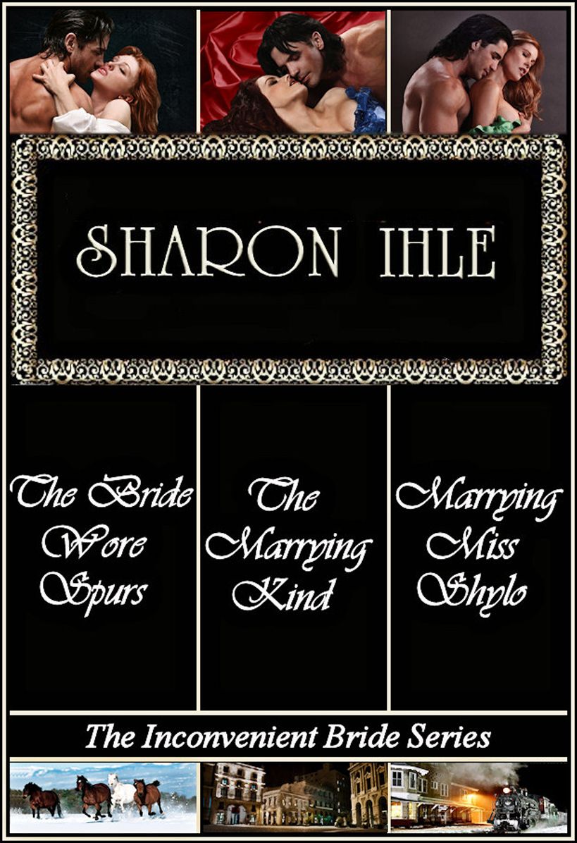 The Inconvenient Bride Series: The Bride Wore Spurs, Marrying Miss Shylo, The Marrying Kind (Three Complete Historical Western Romance Novels)
