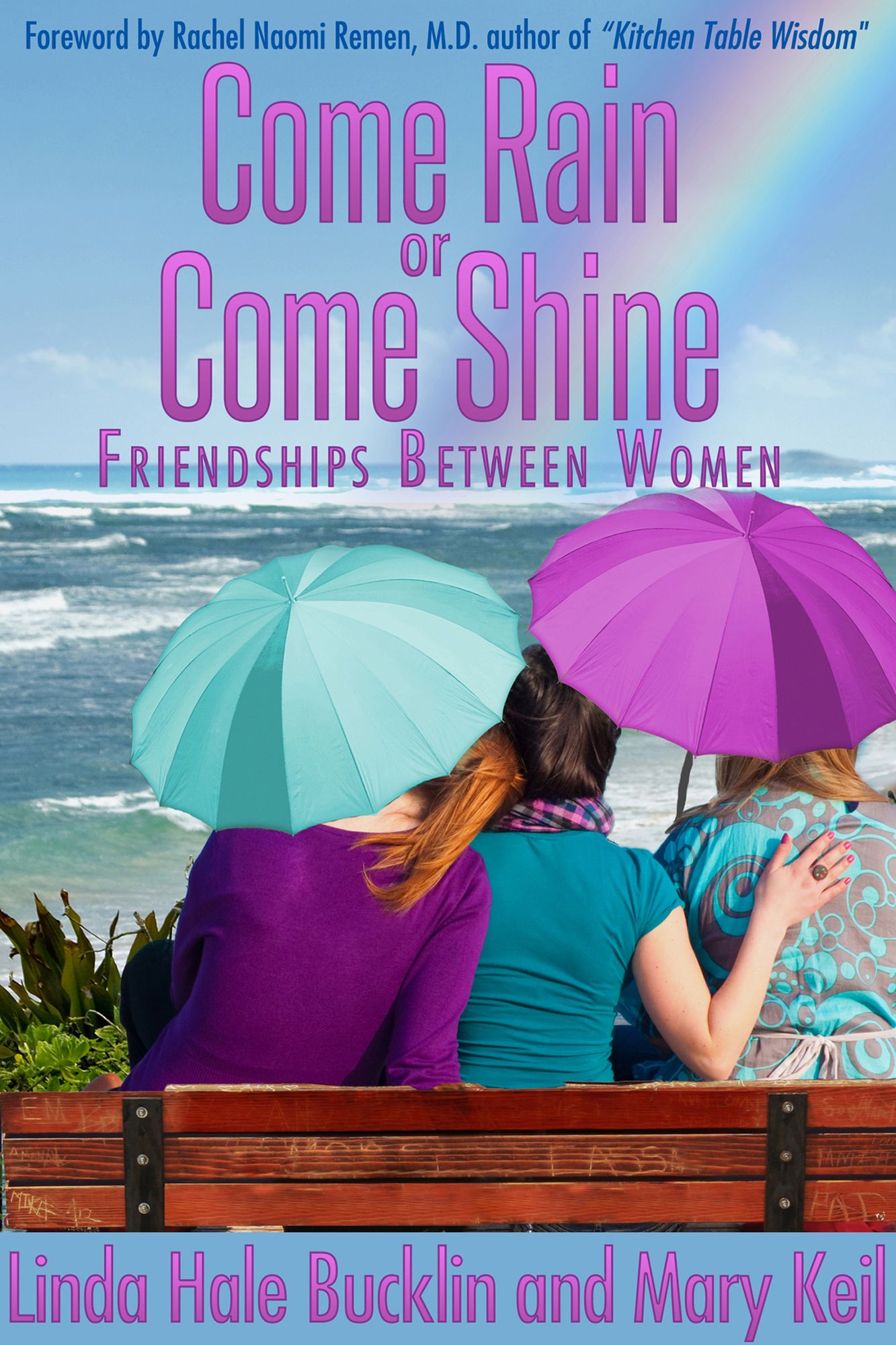 Come Rain or Come Shine - Friendships Between Women