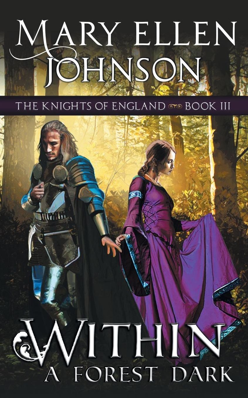 Within A Forest Dark (The Knights of England Series, Book 3)