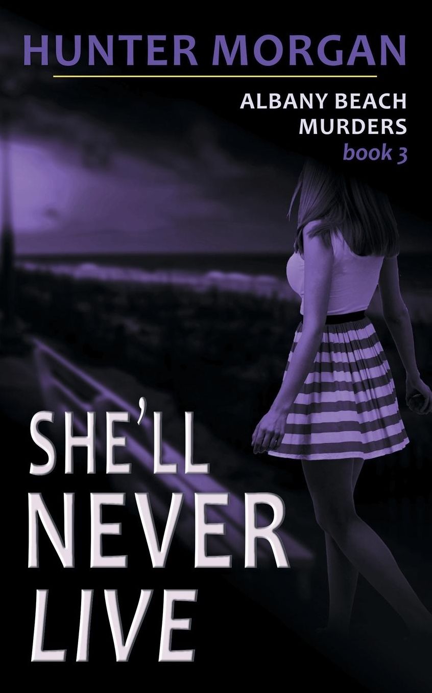 She'll Never Live (The Albany Beach Murders, Book 3)