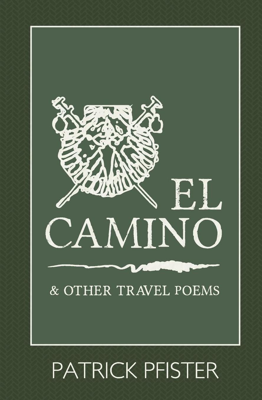 El Camino: And Other Travel Poems
