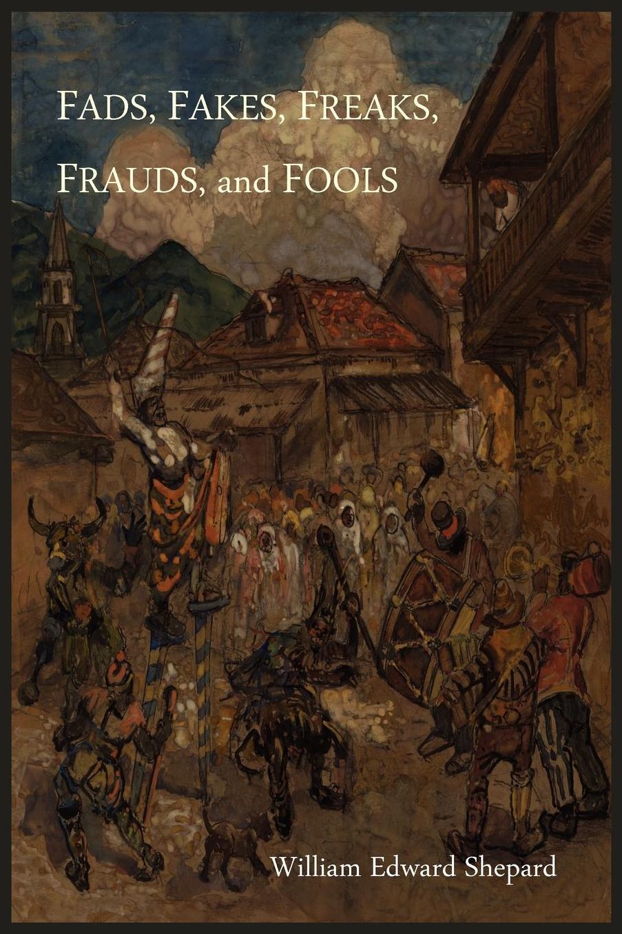 Fads, Fakes, Freaks, Frauds, And Fools