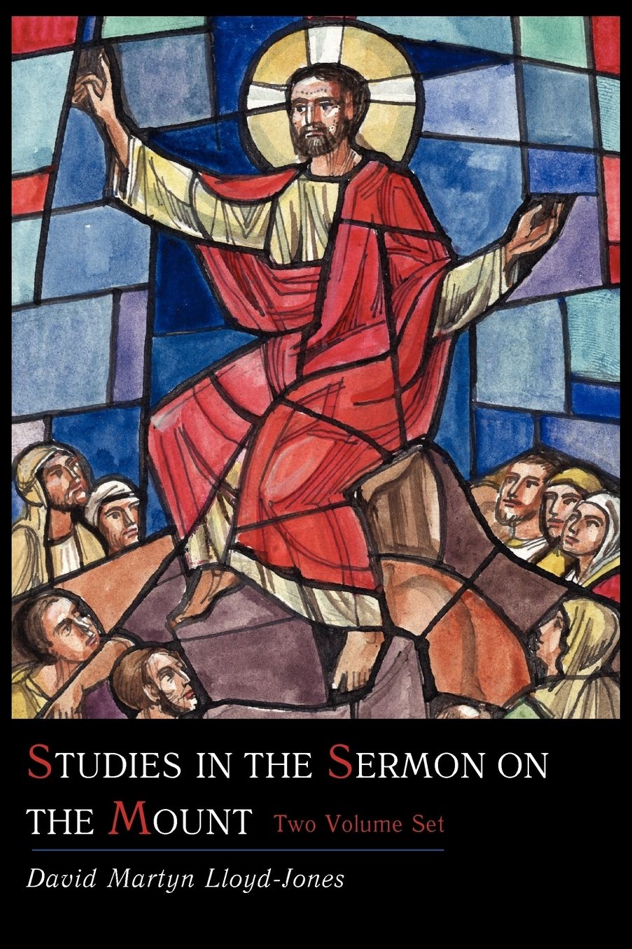 Studies In The Sermon On The Mount [Two Volume Set