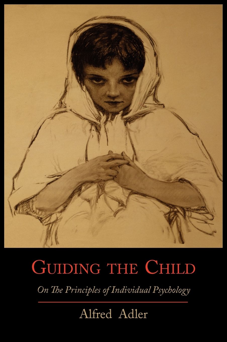 Guiding The Child On The Principles Of Individual Psychology