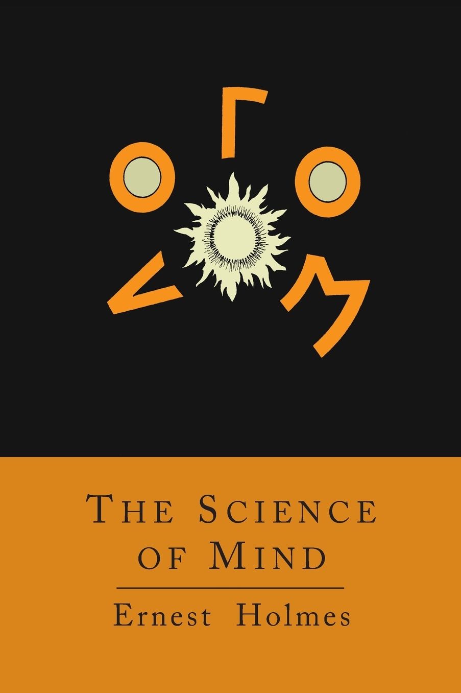 The Science of Mind [Abridged Edition]