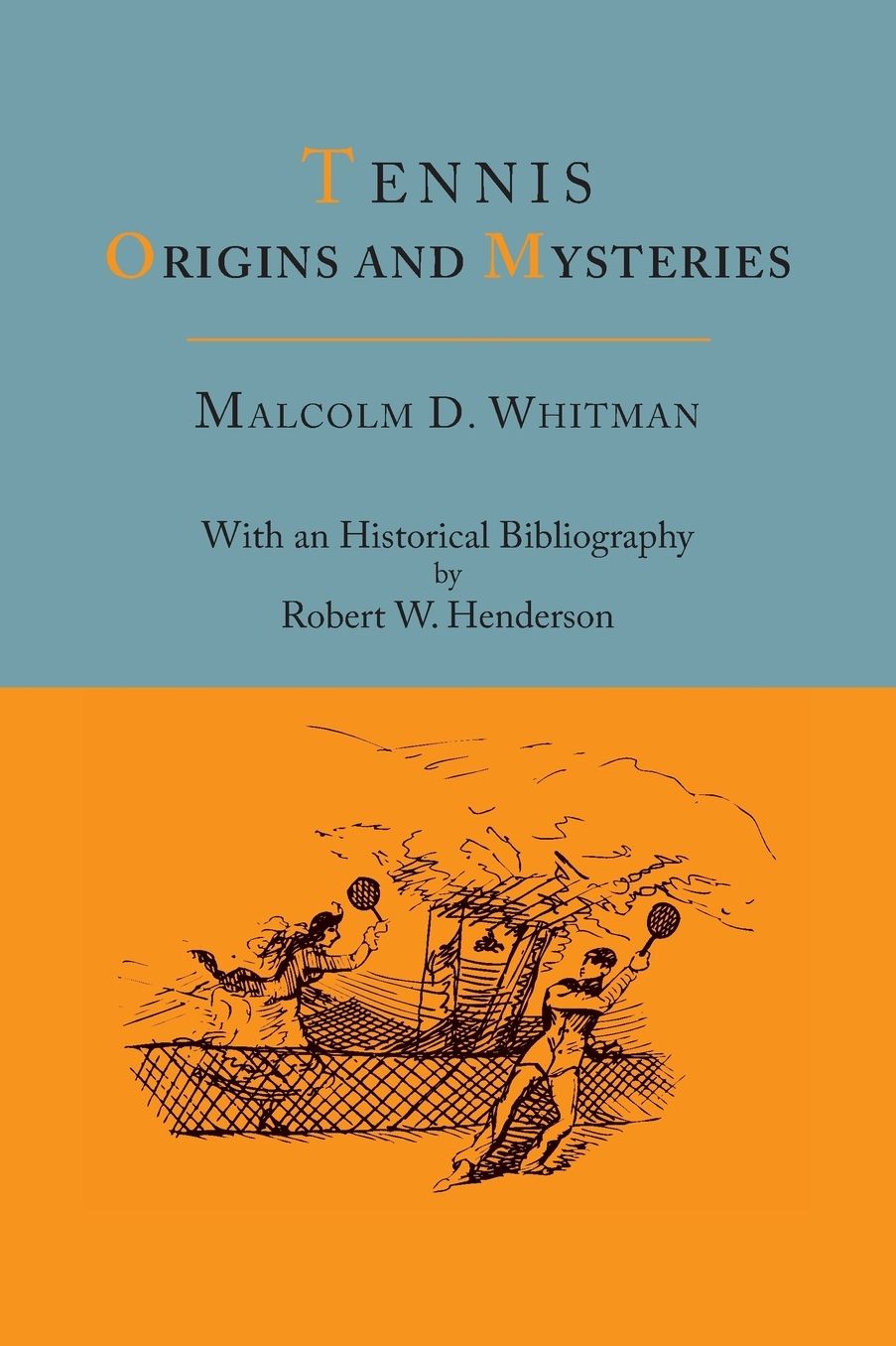 Tennis: Origins and Mysteries [With an Historical Bibliography]