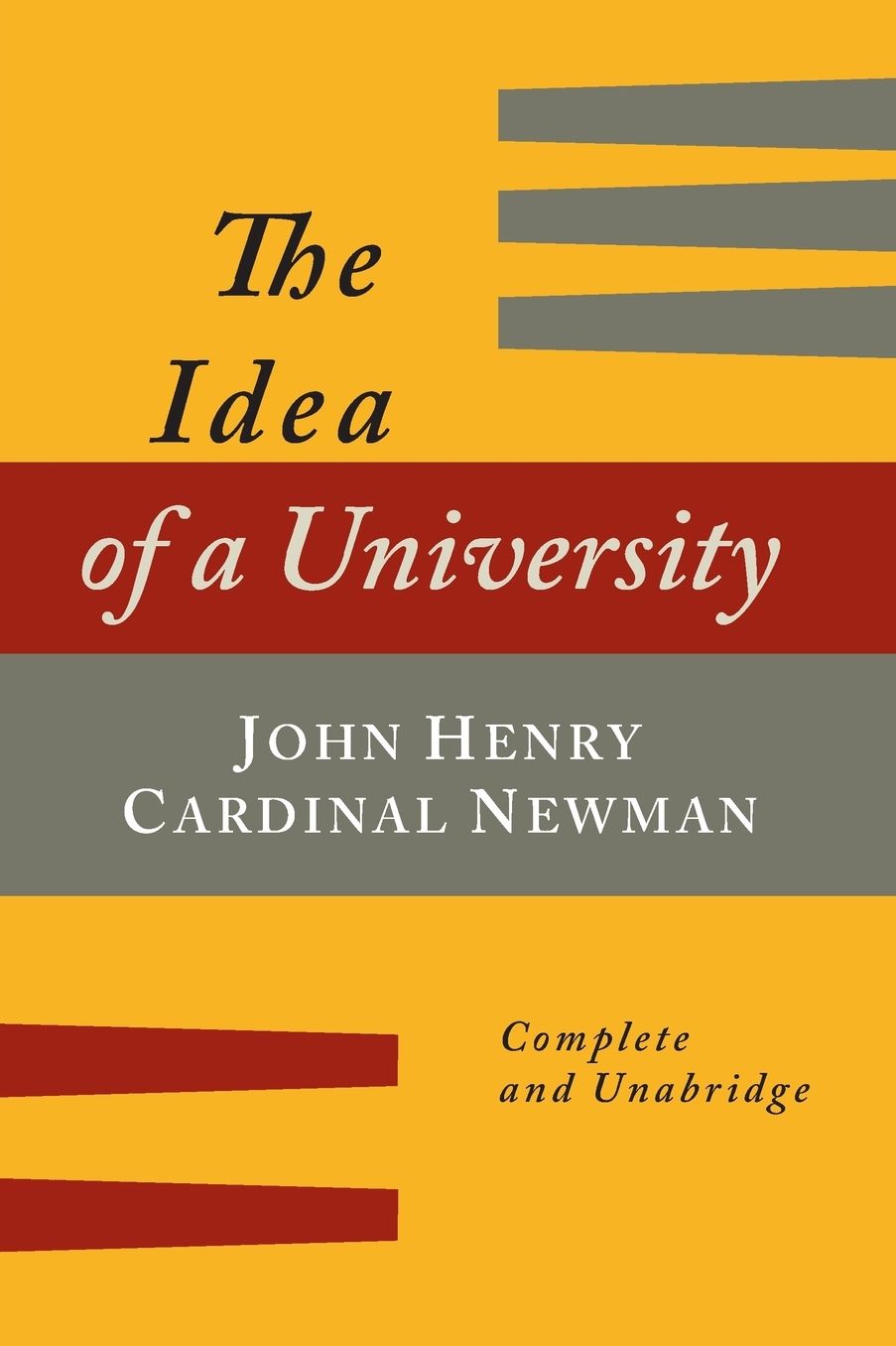 The Idea of a University Defined and Illustrated: In Nine Discourses [Complete Edition]