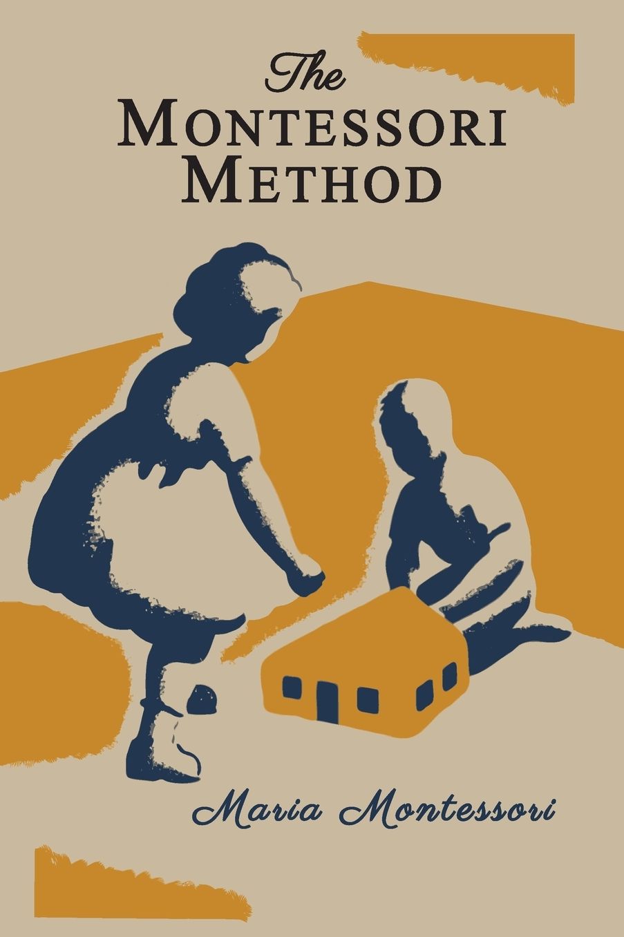 The Montessori Method [Illustrated Edition]