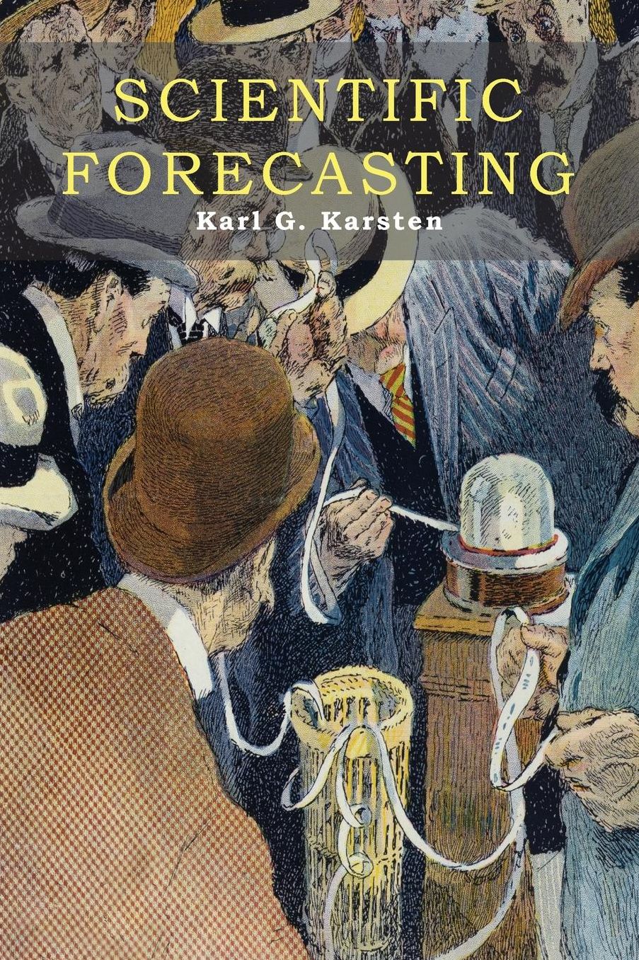 Scientific Forecasting: Its Methods and Application to Practical Business and to Stock Market Operations
