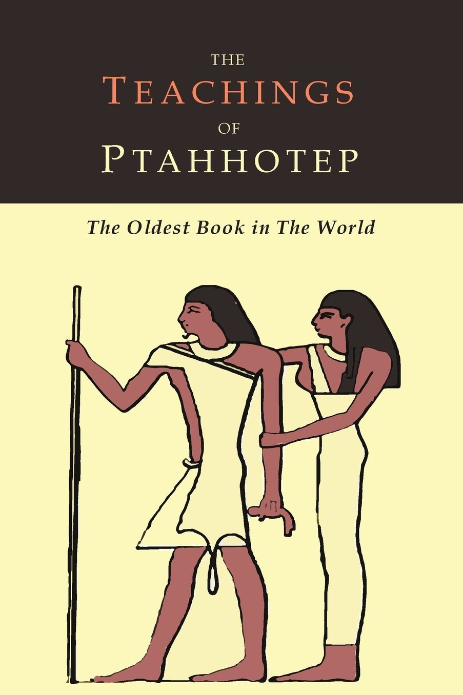 The Teachings of Ptahhotep: The Oldest Book in the World