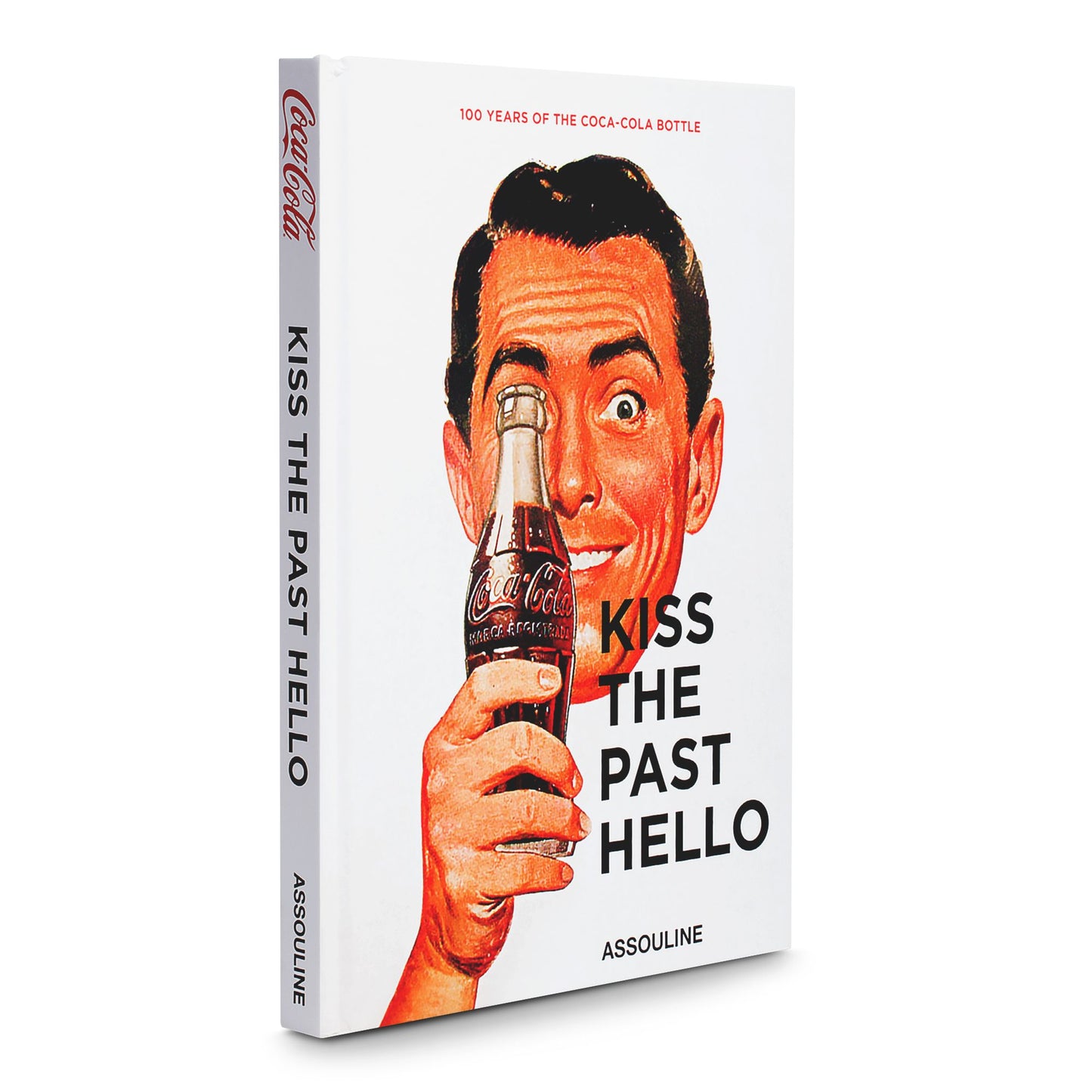 Kiss The Past Hello Spanish Language: 100 Years of the Coca-Cola Contour Bottle