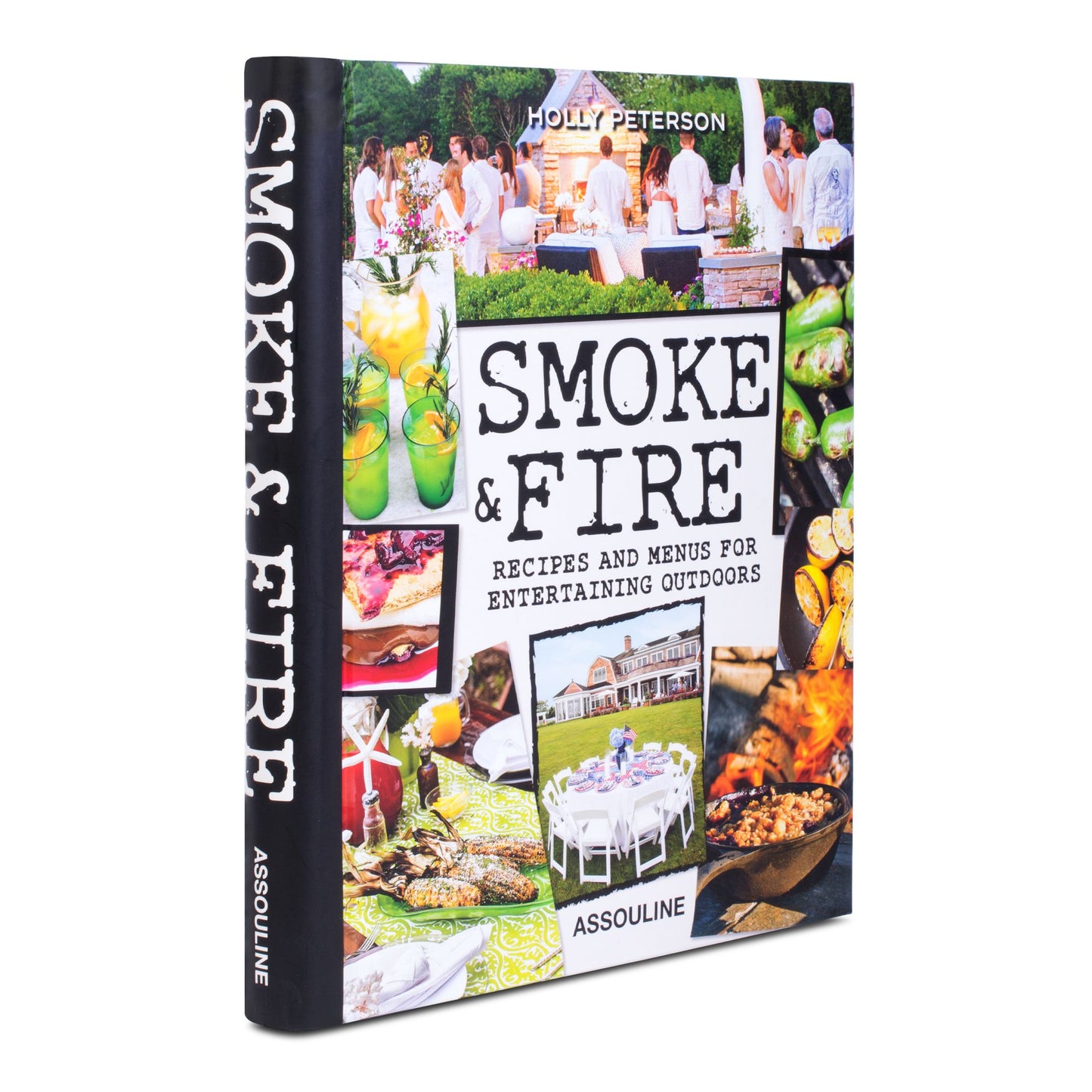 Smoke and Fire: Recipes and Menus for Entertaining Outdoors