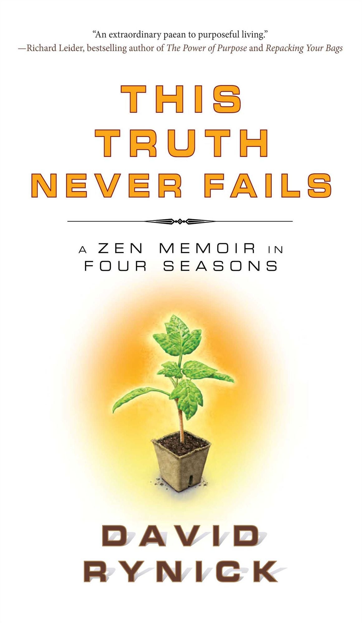 This Truth Never Fails: A Zen Memoir in Four Seasons
