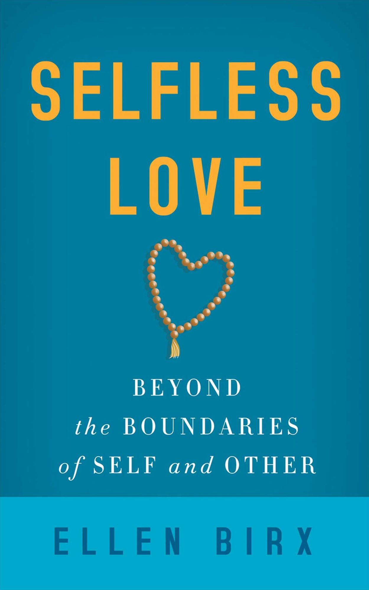 Selfless Love: Beyond the Boundaries of Self and Other