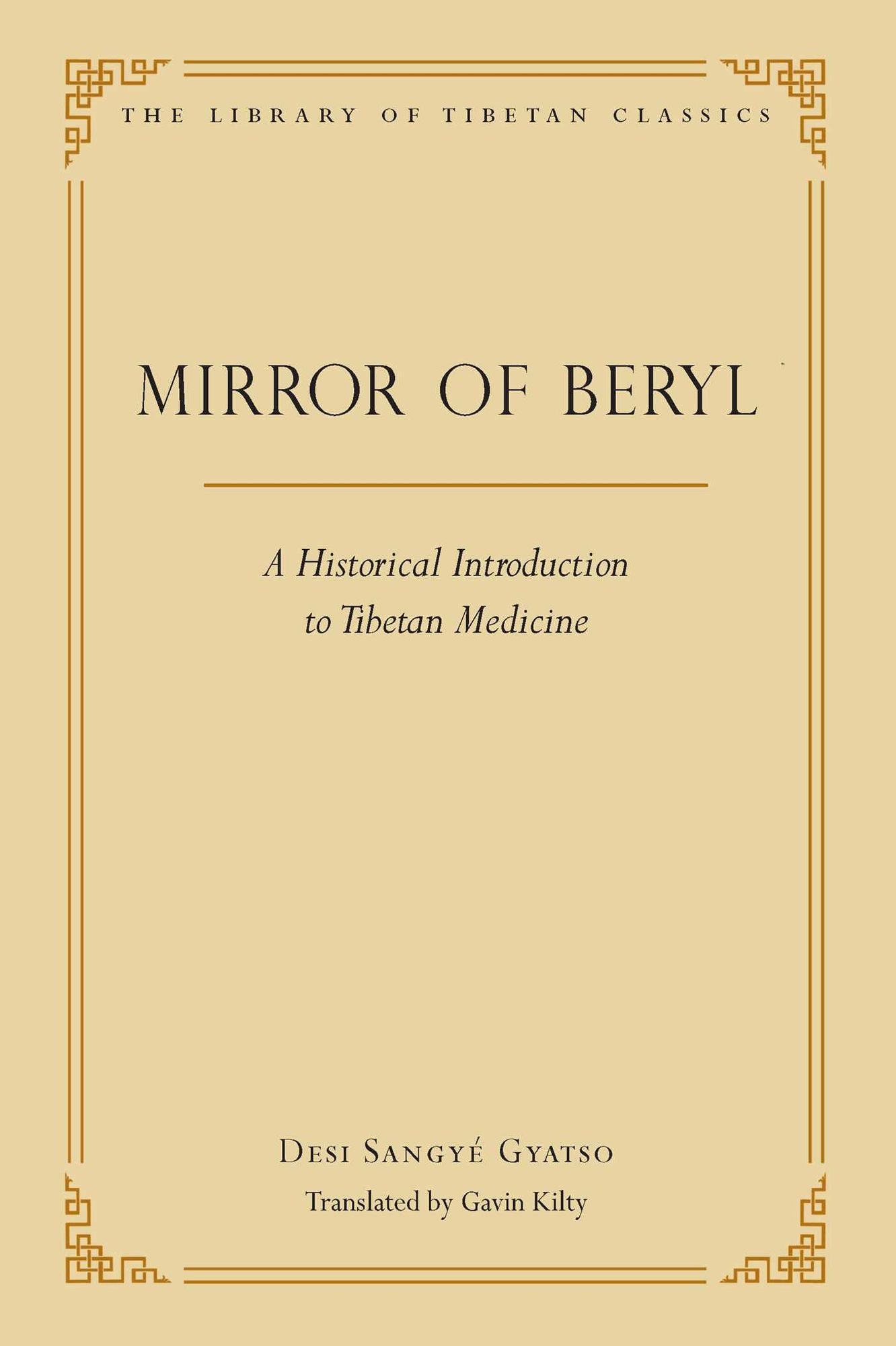 The Mirror of Beryl: A Historical Introduction to Tibetan Medicine