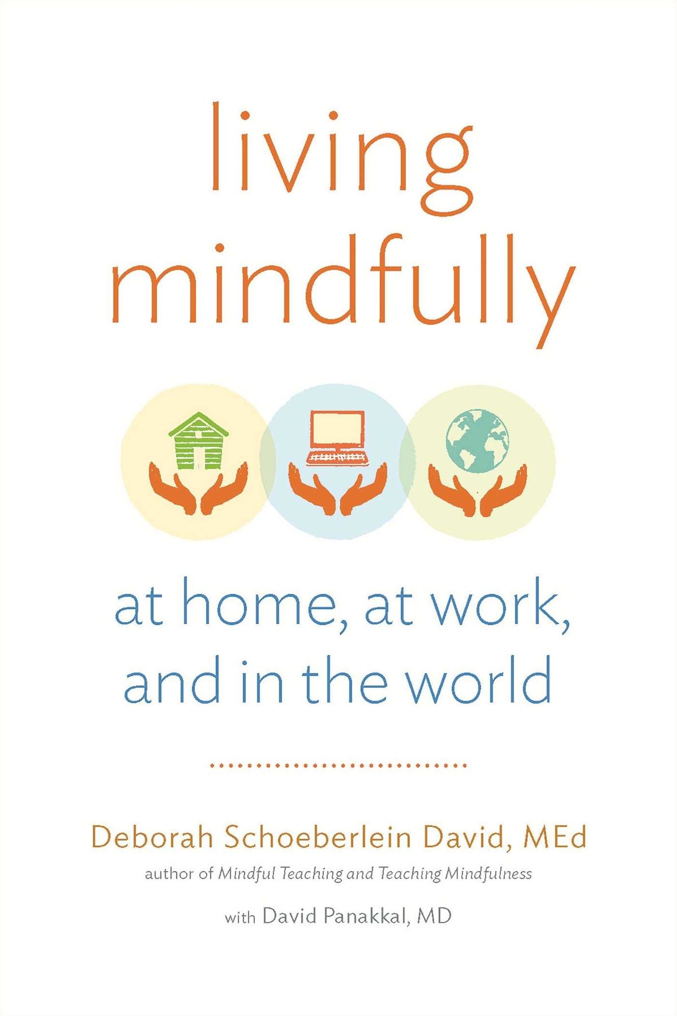 Living Mindfully: At Home, at Work, and in the World