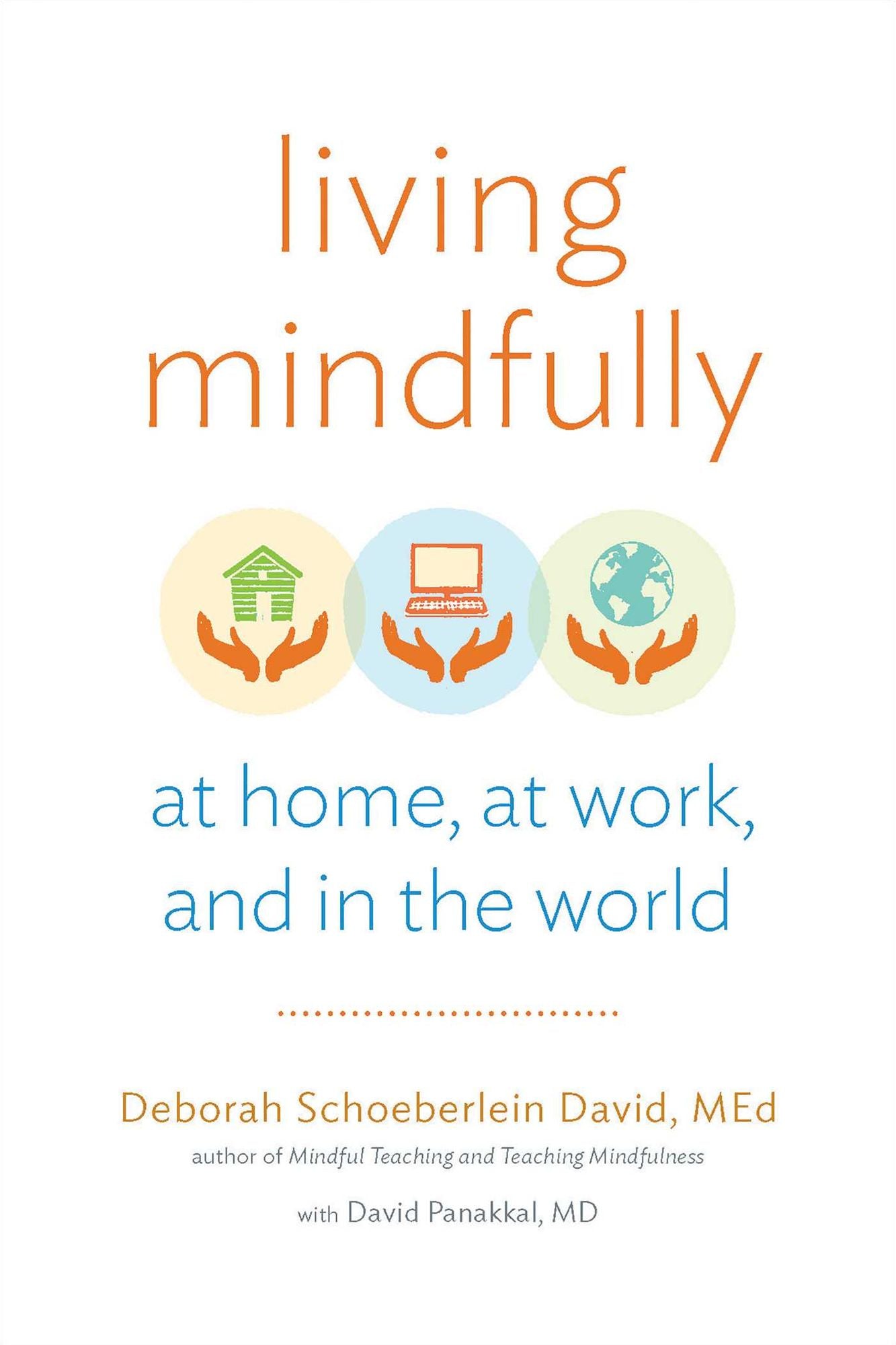 Living Mindfully: At Home, at Work, and in the World