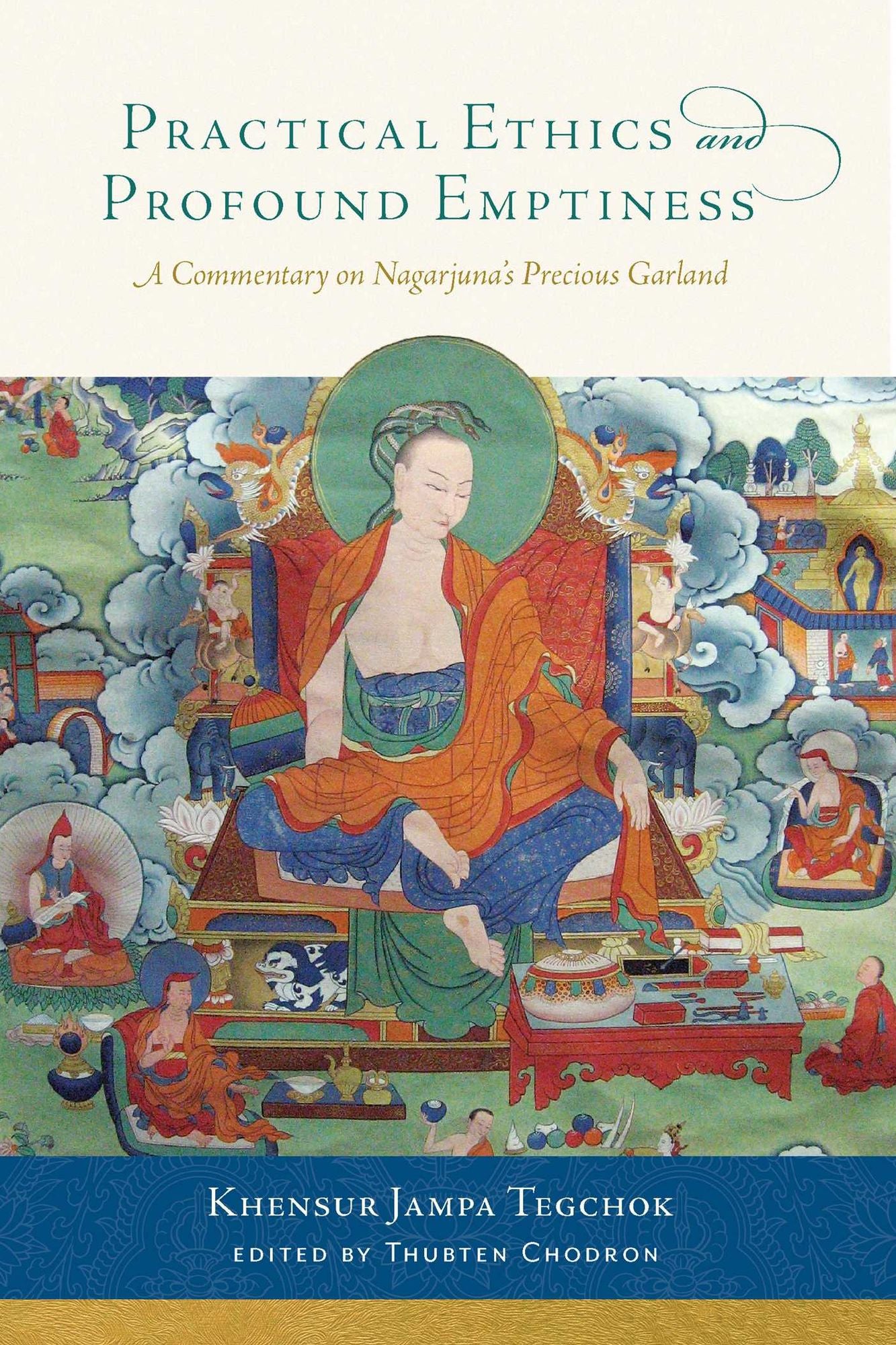 Practical Ethics and Profound Emptiness: A Commentary on Nagarjuna's Precious Garland