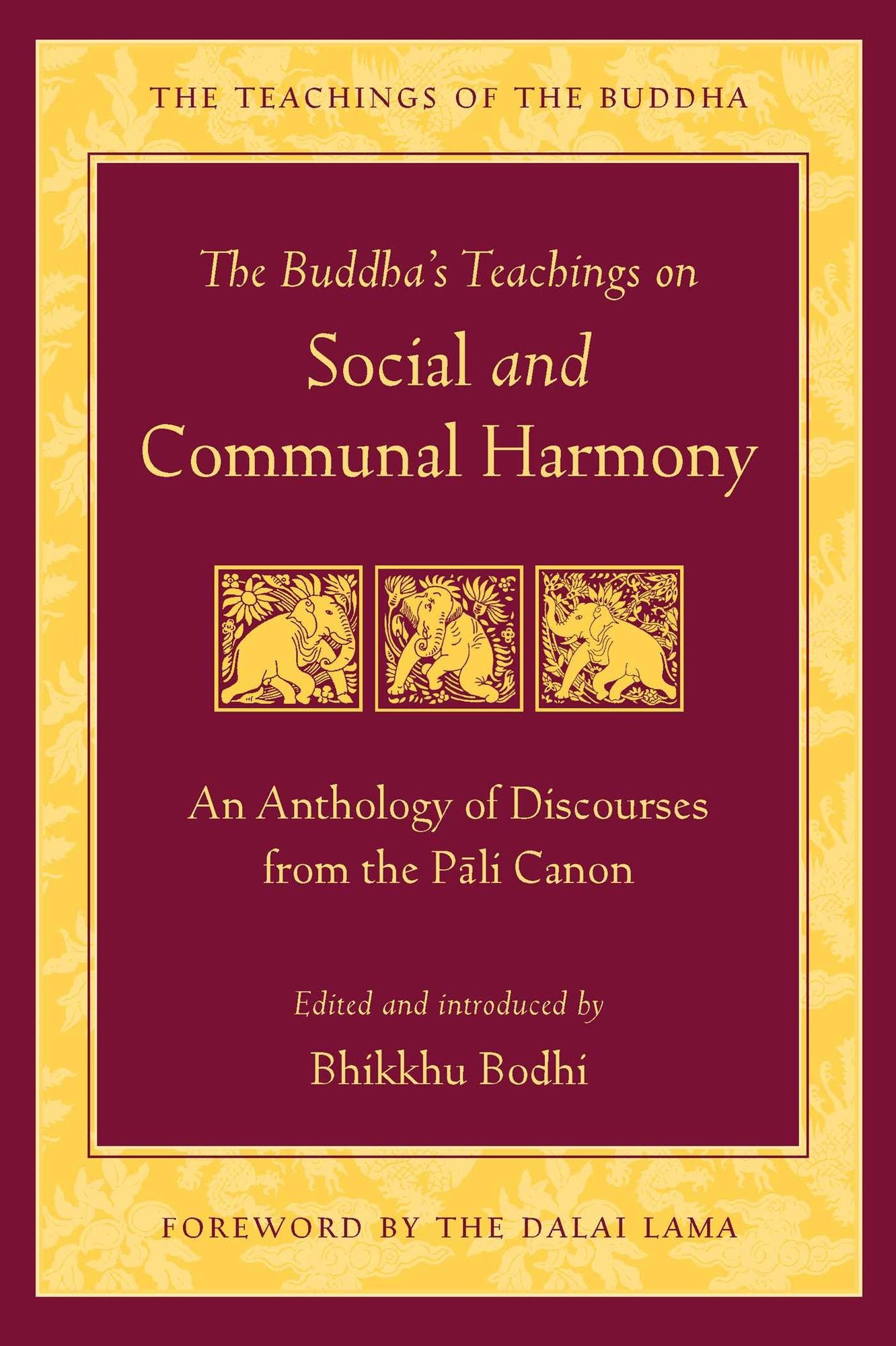 The Buddha's Teachings on Social and Communal Harmony: An Anthology of Discourses from the Pali Canon