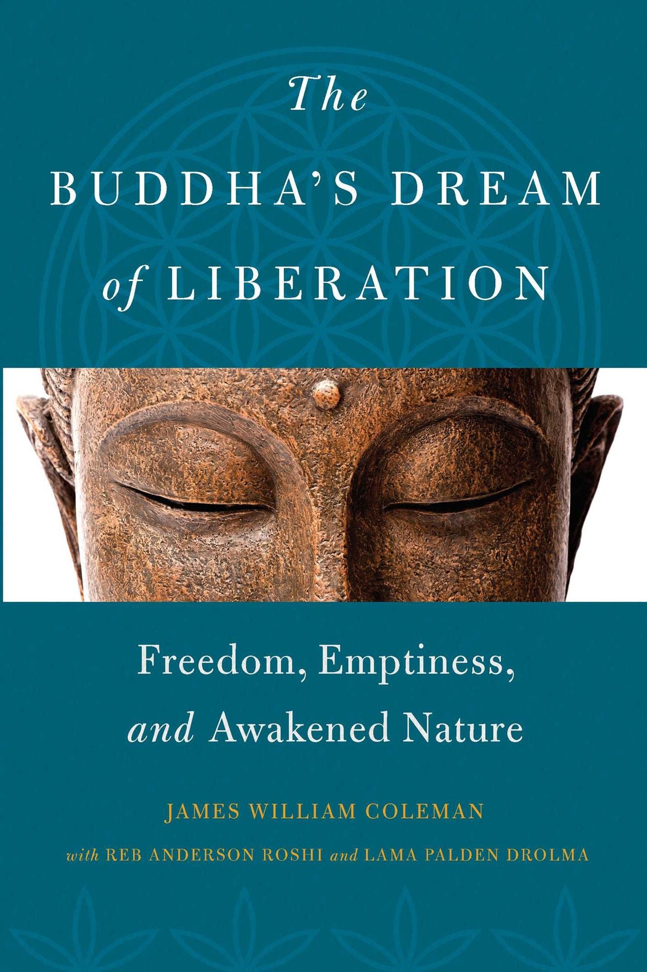 The Buddha's Dream of Liberation: Freedom, Emptiness, and Awakened Nature