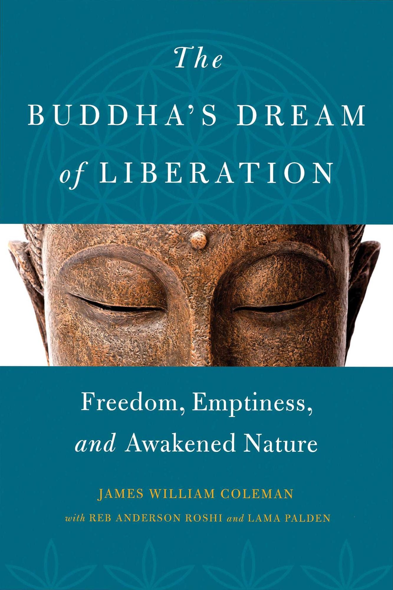 The Buddha's Dream of Liberation: Freedom, Emptiness, and Awakened Nature