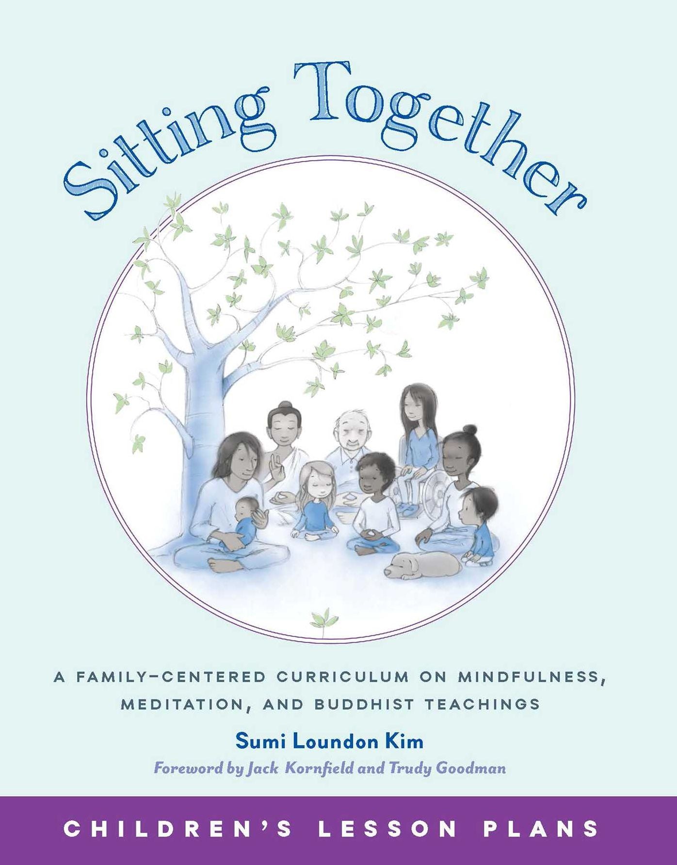 Sitting Together: A Family-Centered Curriculum on Mindfulness, Meditation & Buddhist Teachings