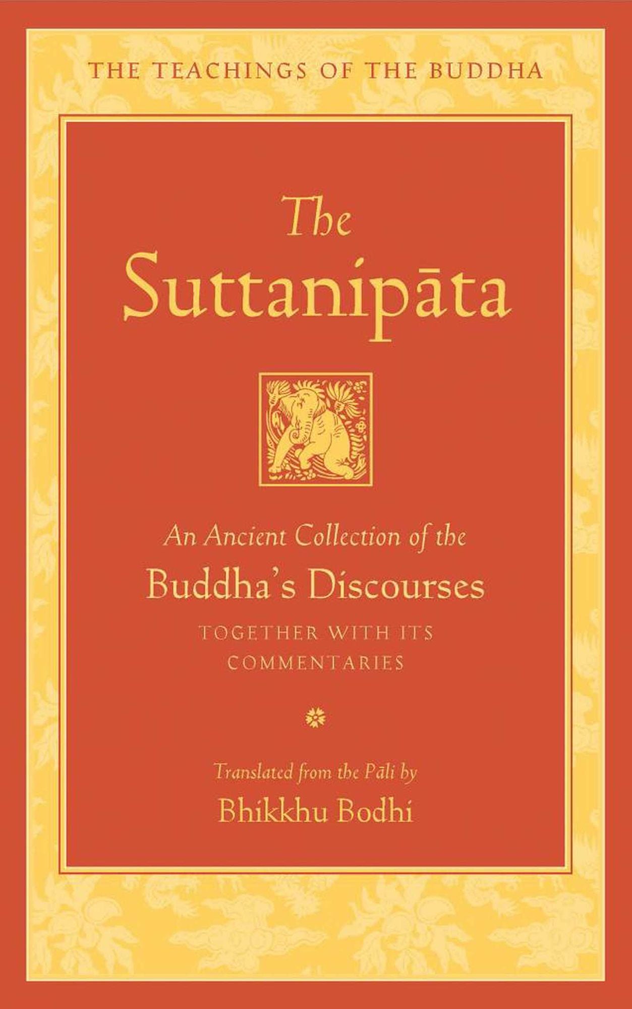 The Suttanipata: An Ancient Collection of the Buddha's Discourses Together with Its Commentaries