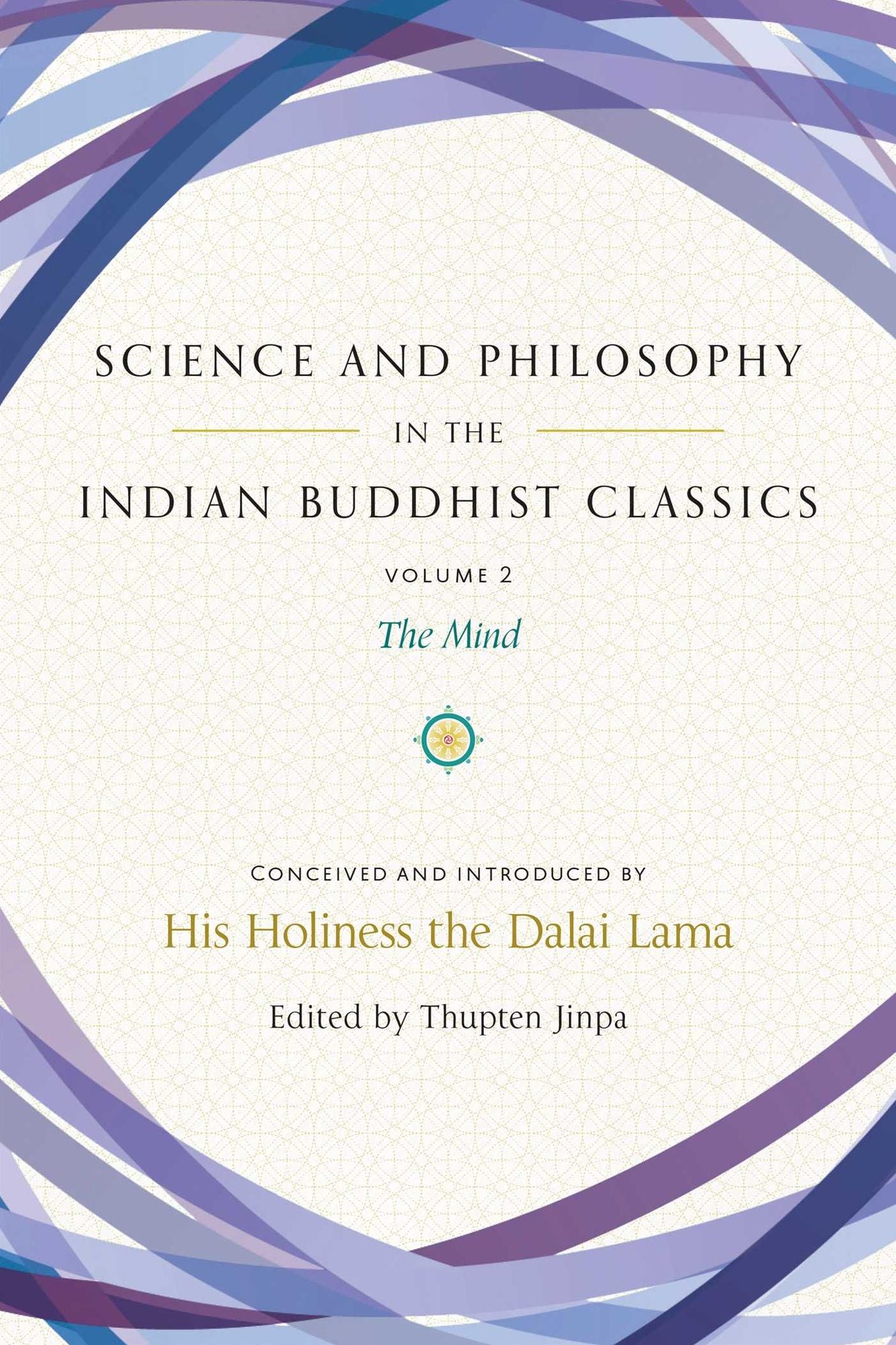 Science and Philosophy in the Indian Buddhist Classics: The Science of the Mind