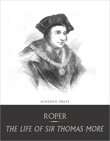 The Life of Sir Thomas More