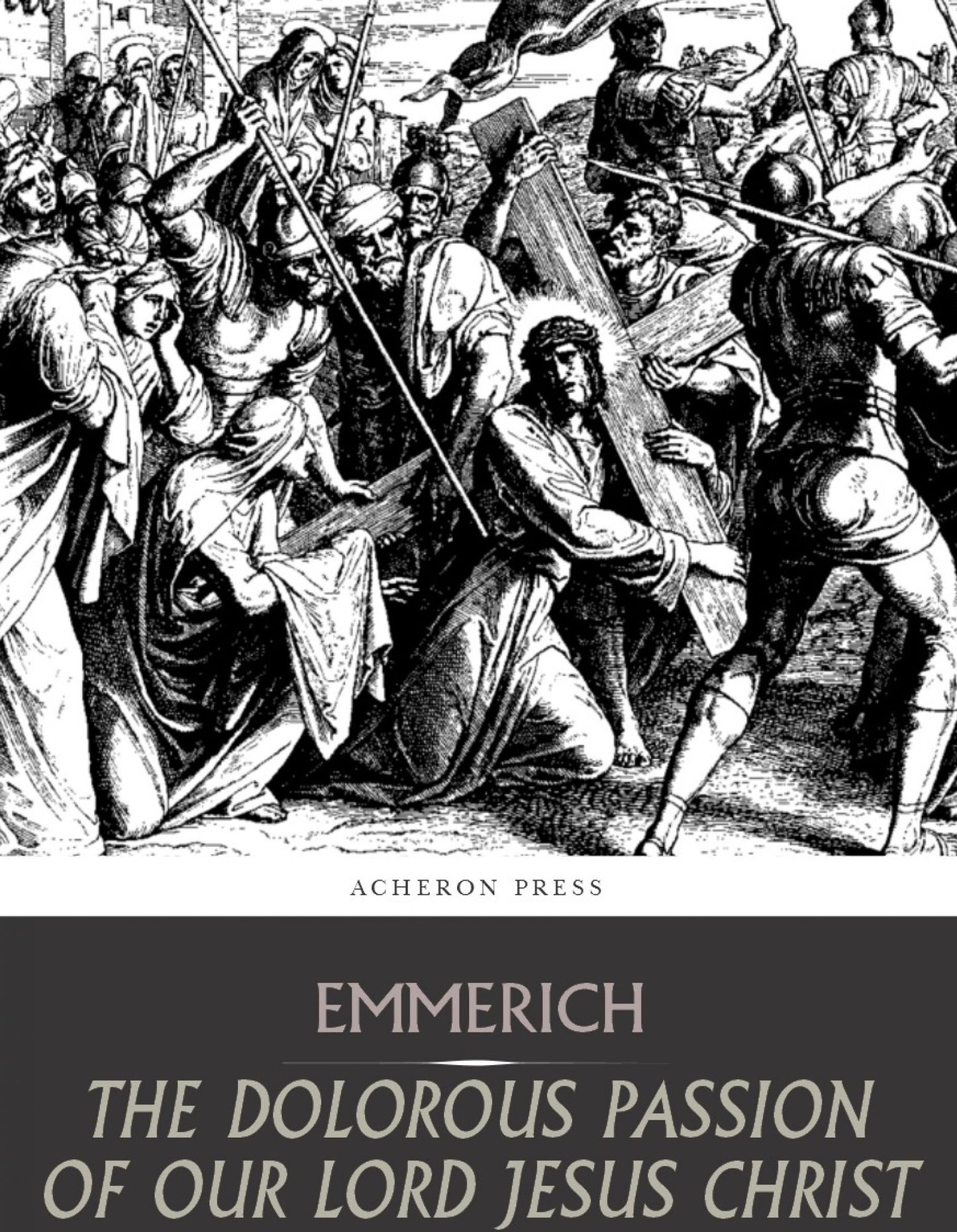 The Dolorous Passion of Our Lord Jesus Christ