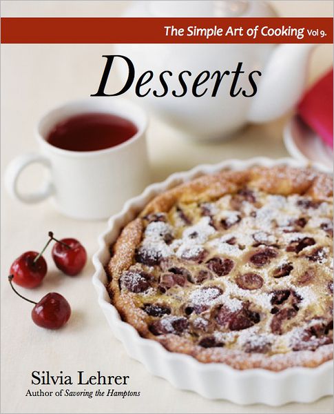 The Simple Art of Cooking: Desserts