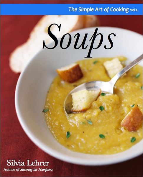 The Simple Art of Cooking: Soup
