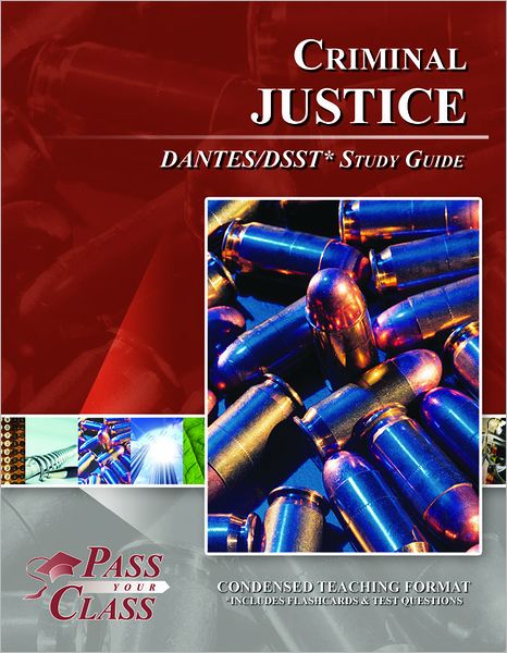 Criminal Justice DANTES/DSST Test Study Guide - PassYourClass