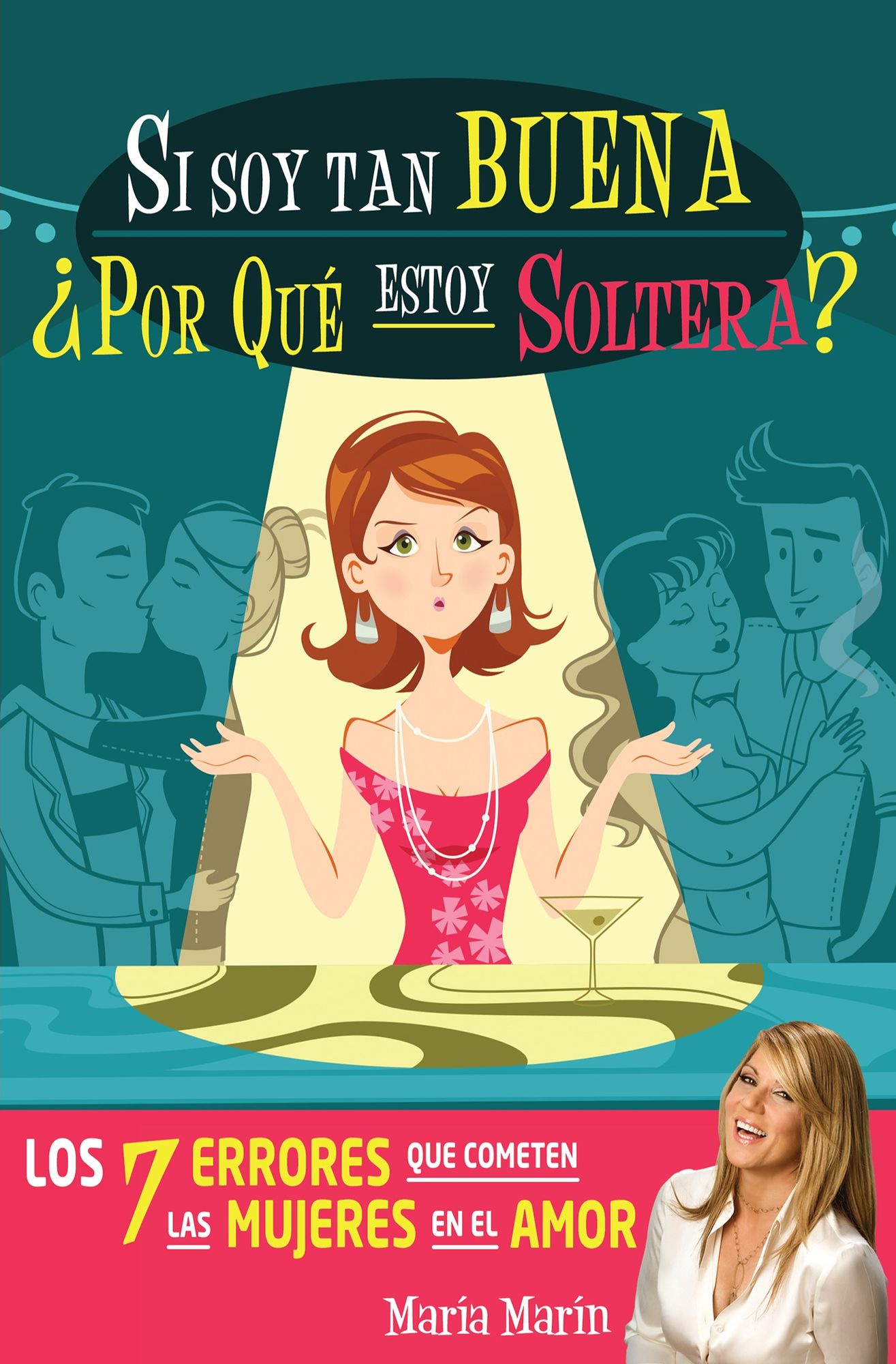 Si soy tan buena, por que estoy soltera?