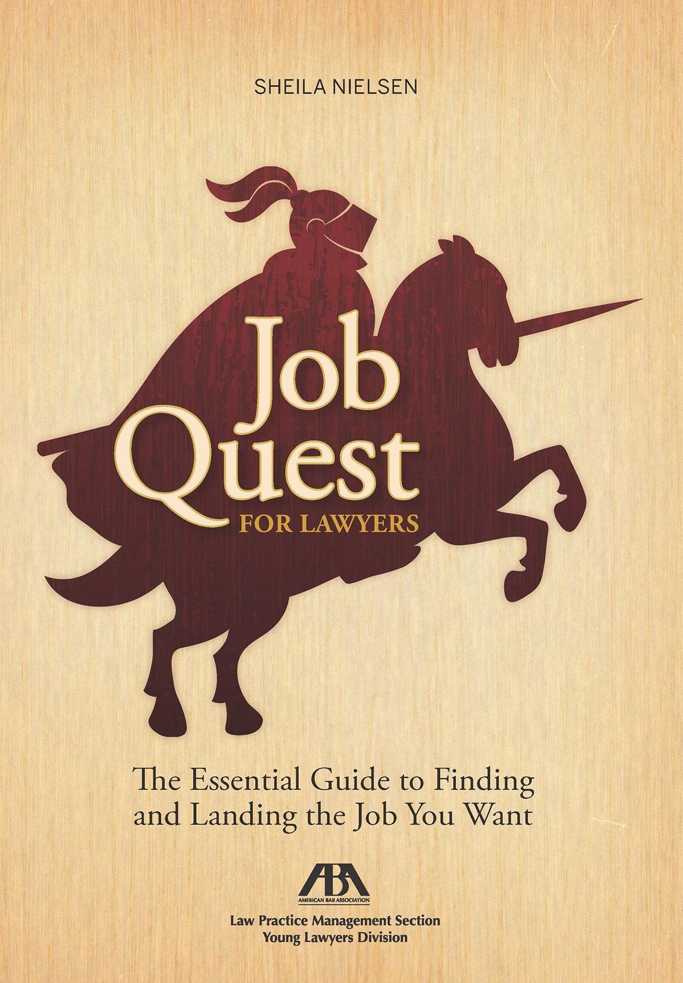 Job Quest for Lawyers: The Essential Guide to Finding and Landing the Job You Want