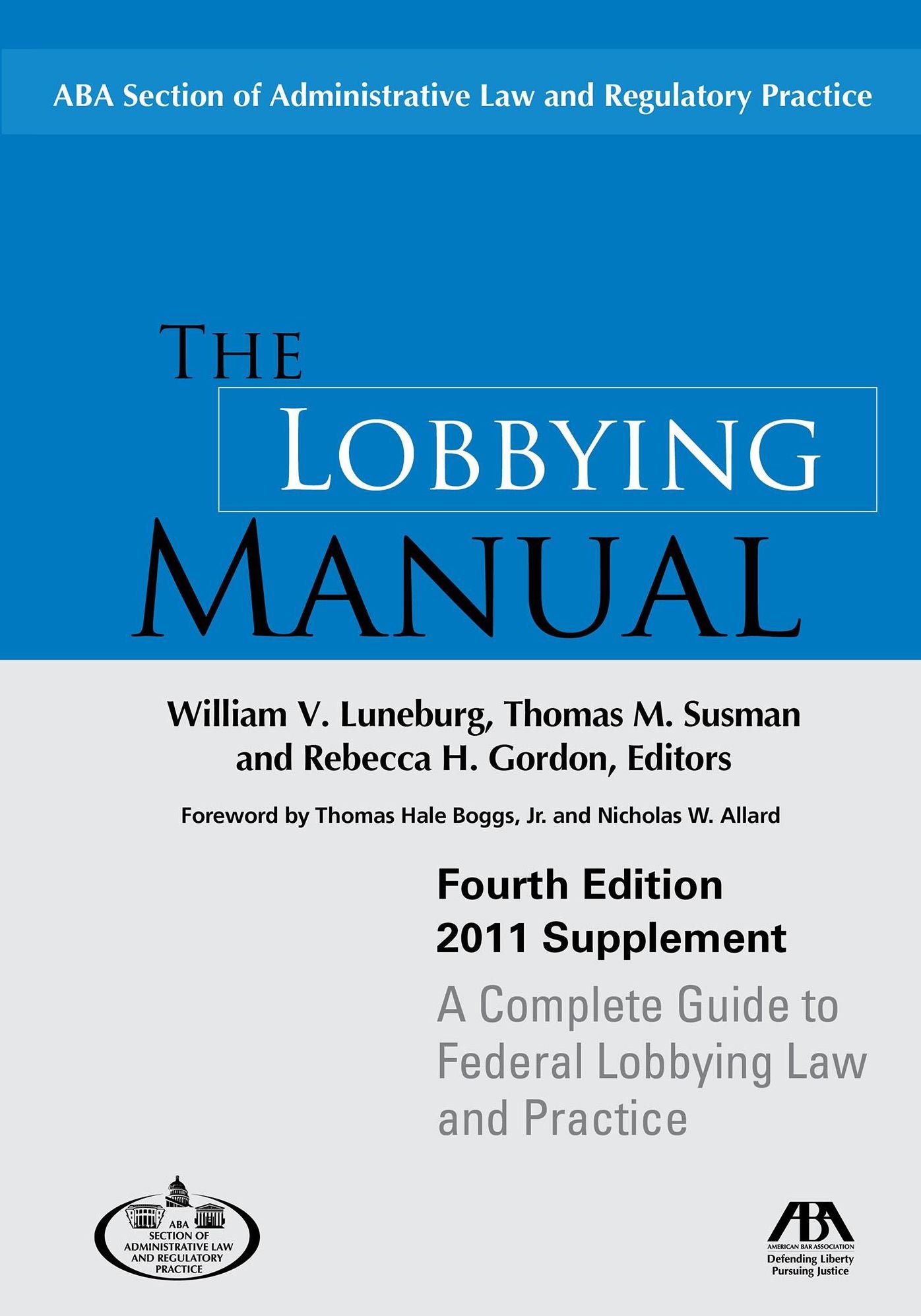The Lobbying Manual: A Complete Guide to Federal Lobbying Law and Practice