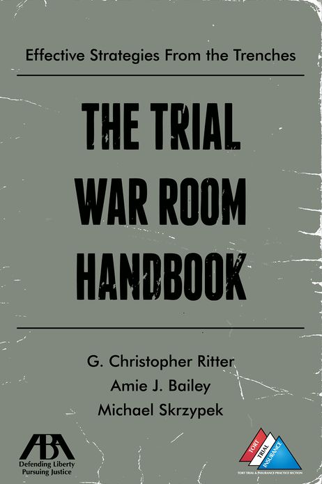 The Trial War Room Handbook: Effective Strategies From the Trenches