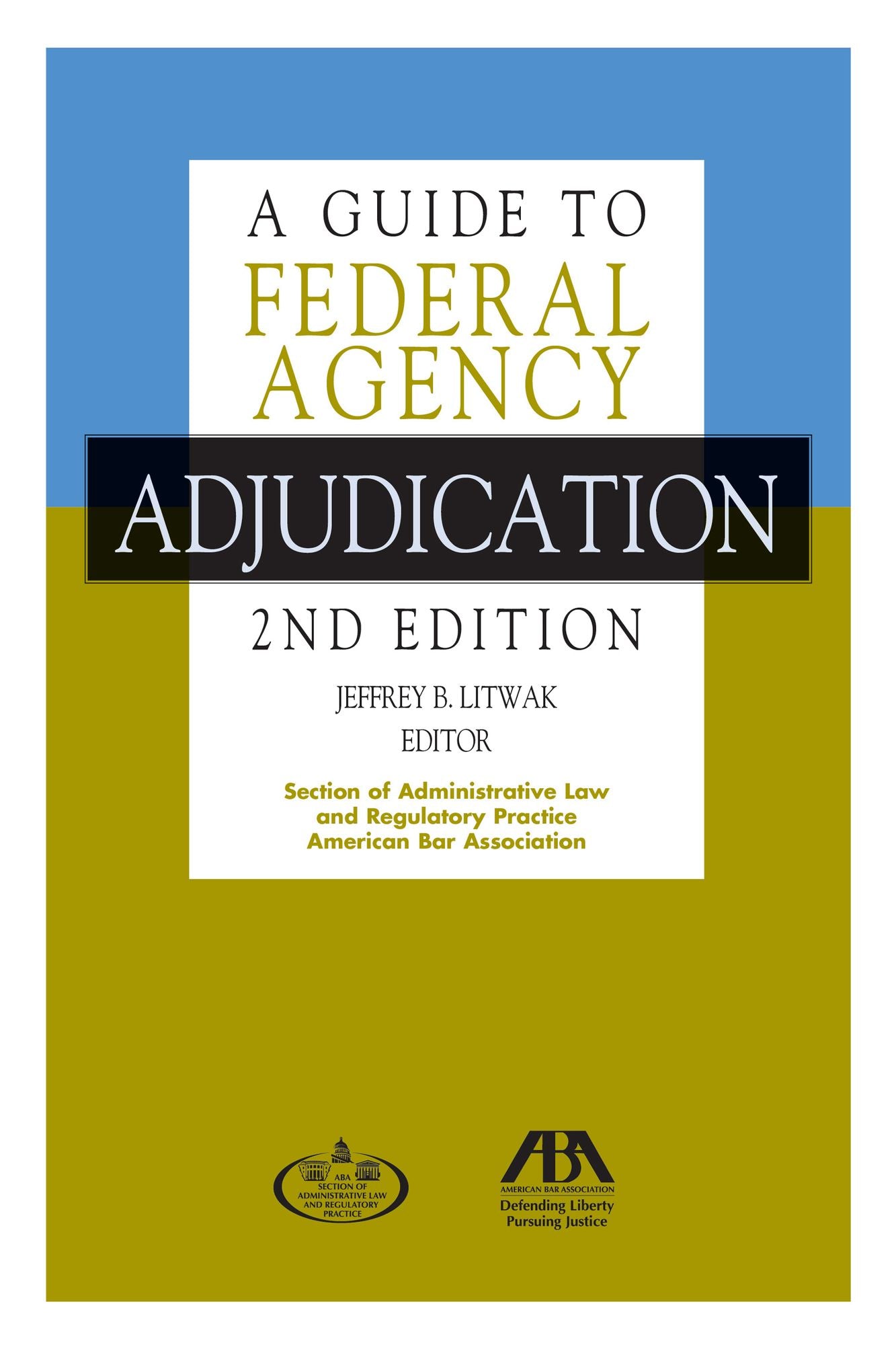 A Guide to Federal Agency Adjudication